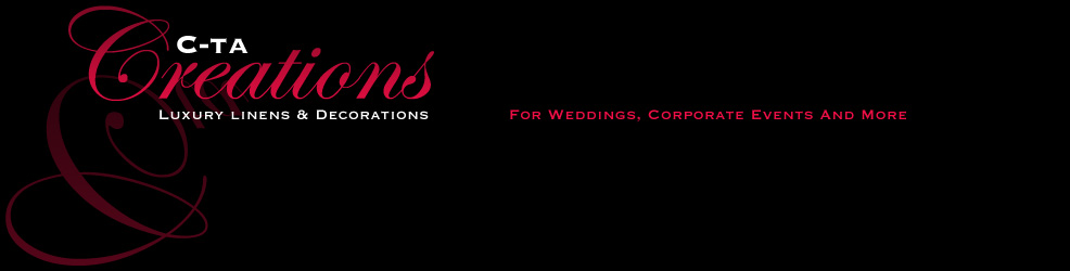 c-tacreations. Luxury linens and event decorations for montreal. Event design for weddings, birthdays and corporate events.